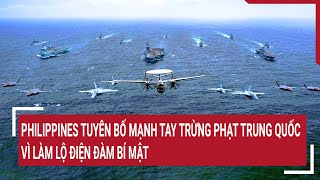 Tin thế giới 11/5: Philippines tuyên bố trừng phạt Trung Quốc vì làm lộ điện đàm bí mật