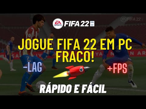 COMPLETO 2022] COMO JOGAR FIFA 22 EM PC FRACO ? GANHE MAIS FPS NO