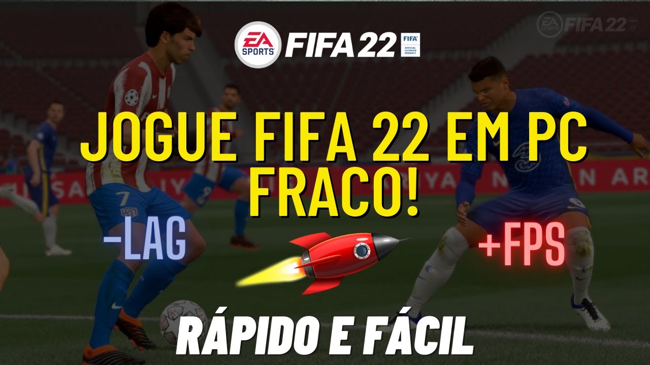 Fifa 22: rodará em placas mais antigas (PC fraco)?