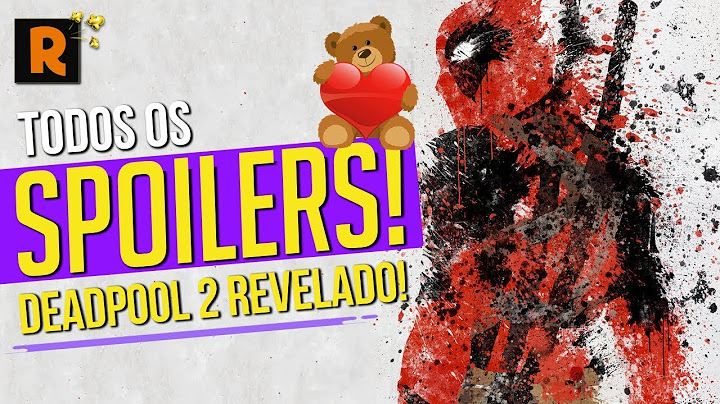TODOS OS SPOILERS de DEADPOOL 2 | X-Force, Cable e MAIS!