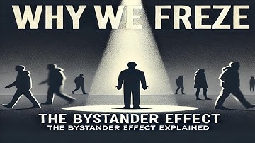 Why We Freeze: The Bystander Effect Explained