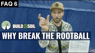 BuildASoil: WHY DONT YOU BREAK UP THE ROOT BALL (Season 4, FAQ 6)
