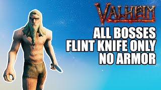 All Bosses w/ Flint Knife & No Armor - Valheim Challenge