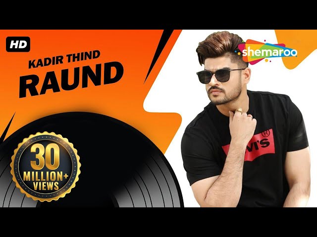 New Punjabi Song | Raund | Official Video [Hd] | Kadir Thind | Latest Punjabi Songs @ShemarooPunjabi class=