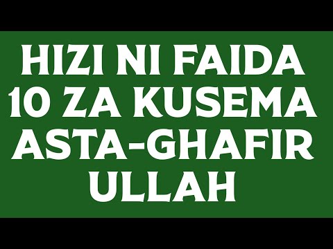 HIZI NI FAIDA 10 ZA KUSEMA ASTAGHAFIRULLAH