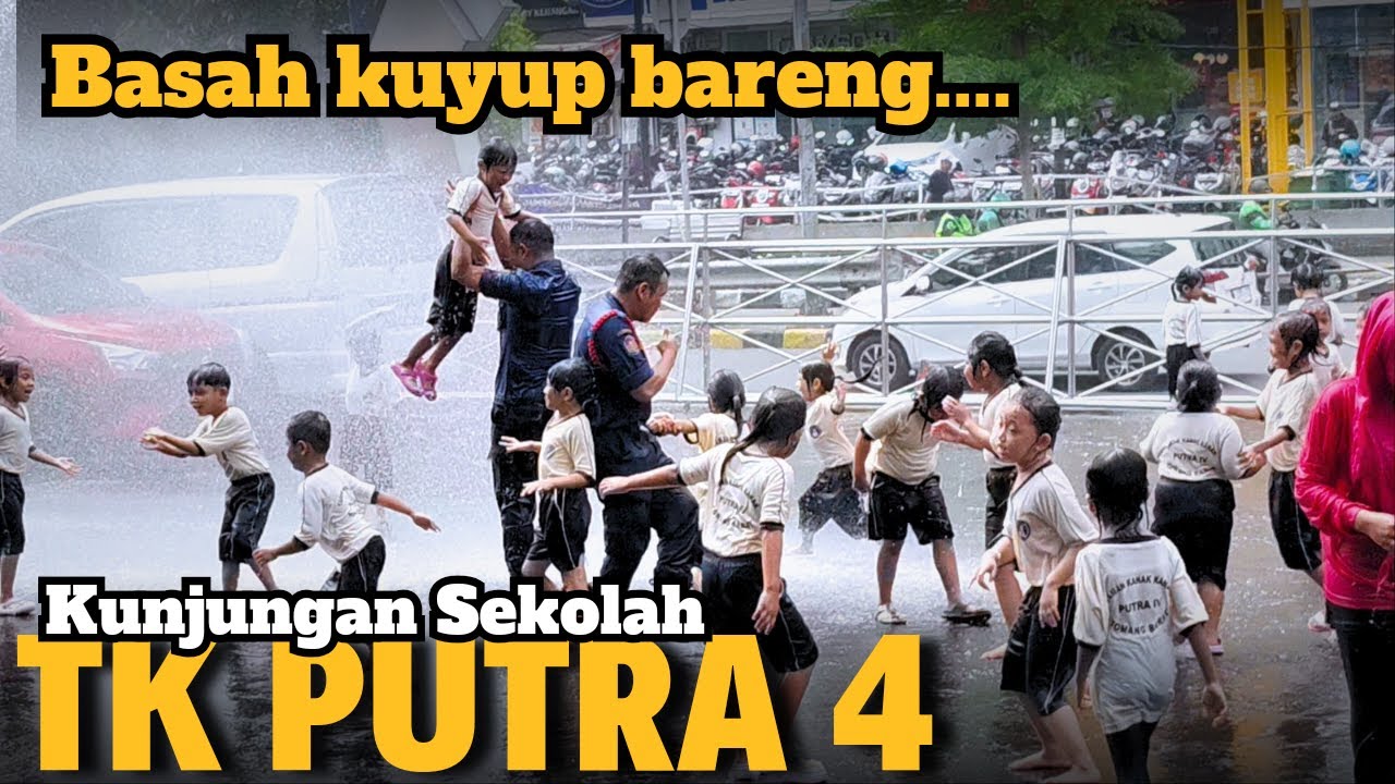 KUNJUNGAN SEKOLAH - TK PUTRA 4 | Basah kuyup bareng Bapak Pemadam