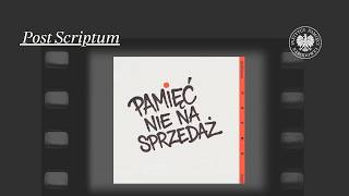 Post Scriptum ep. 5 – Memory is Not for Sale