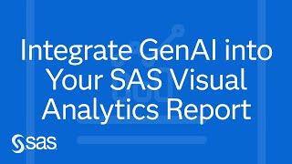 SAS Demo | Integrate Generative AI Into Your SAS Visual Analytics Report