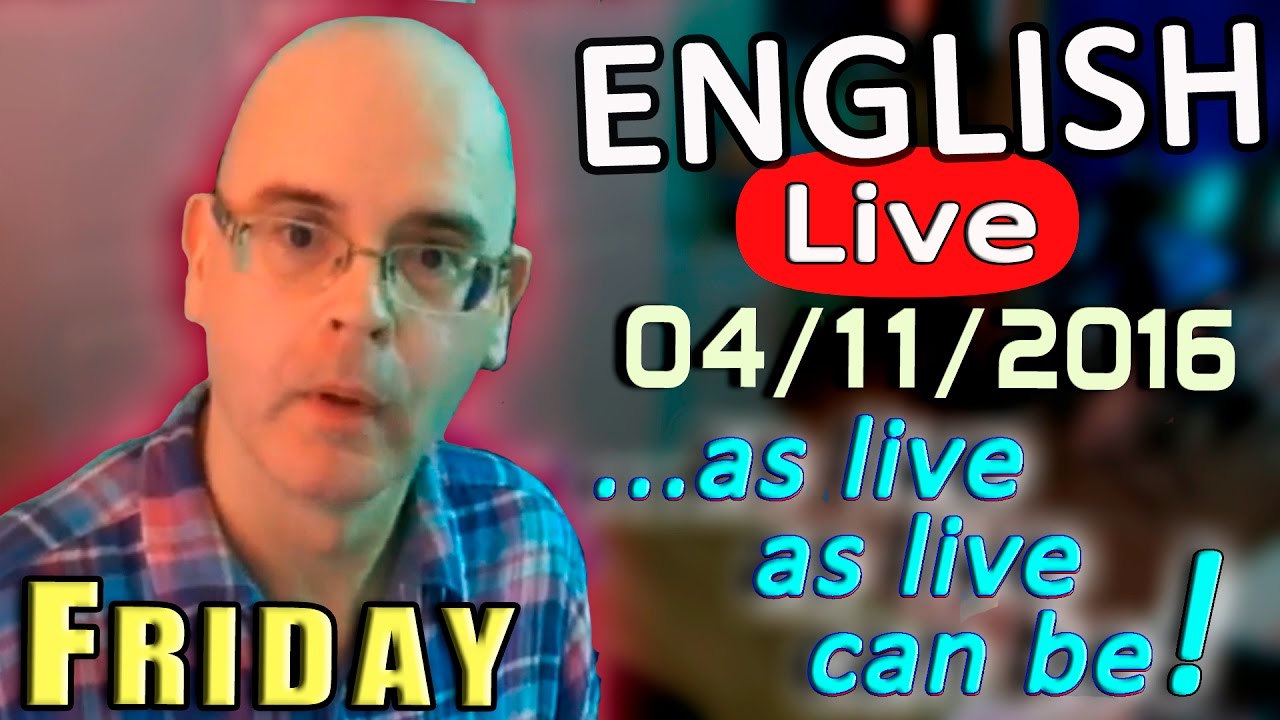 Learn English - Live English Stream  - 4th November 2016 -  with Misterduncan in Brexit-land