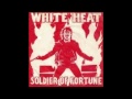 White Heat - Soldier Of Fortune