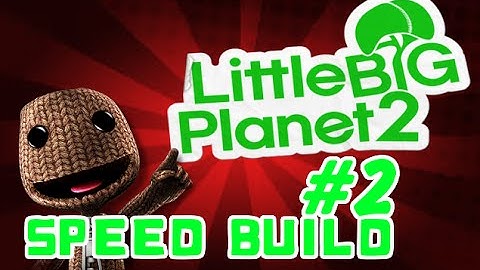 Little Big Planet 2 Speed Build #2 - Making A Level (part 2)