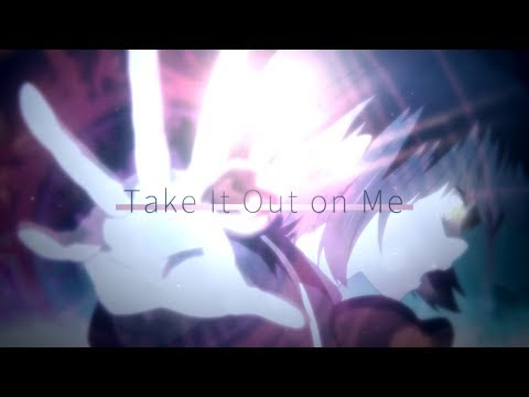 【MAD/AMV】中二病でも恋がしたい！【Take It Out on Me】