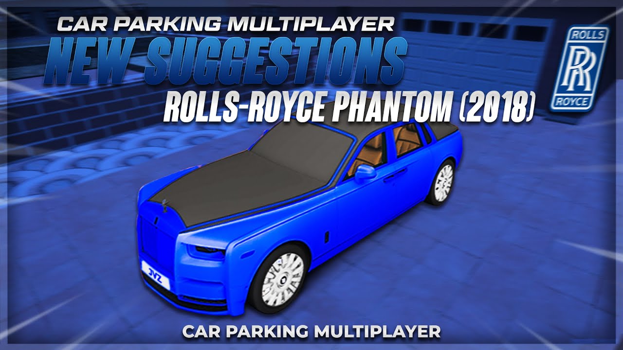 NEW UPDATE EDIT/SUGGESTION Rolls Royce Car Parking Multiplayer YouTube
