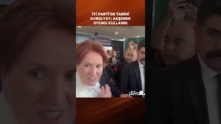 İyi̇ Partide Tarihi Kurultay Akşener Oyunu Kullandı 