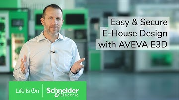 E-house Design Management with AVEVA E3D | Schneider Electric