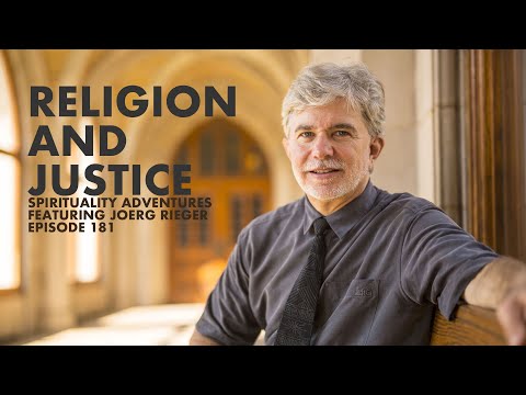 Religion and Justice - Spirituality Adventures feat. Joerg Rieger