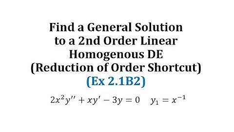 (Ex 2.1B2): Find a General Solution to a 2nd Order Linear Homogenous DE (Shortcut)