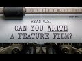 Can you write a feature film