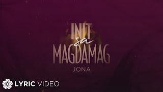 Init Sa Magdamag - Jona (Lyrics)