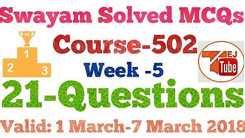 SWAYAM SOLVED MCQs 21-Questions Week-5 Course-502Free Online Courses|TEJ TUBE