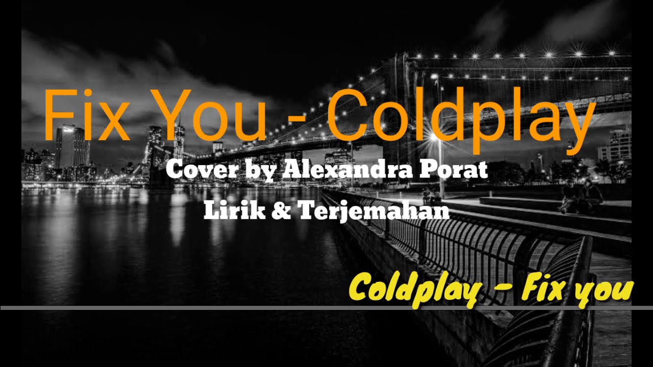 Fix You Coldplay Cover Alexandra Porat Lirik & Terjemahan Bahasa