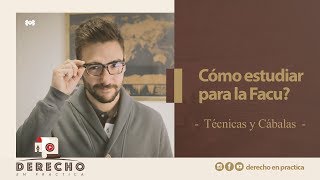 Como ESTUDIAR para la FACU - CABALAS