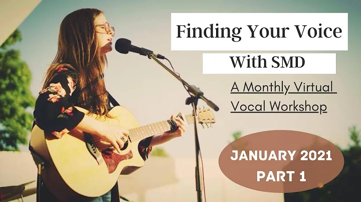 Finding Your Voice With SMD: January 2021, Part 1 (Extended Vocal Warm-Up)