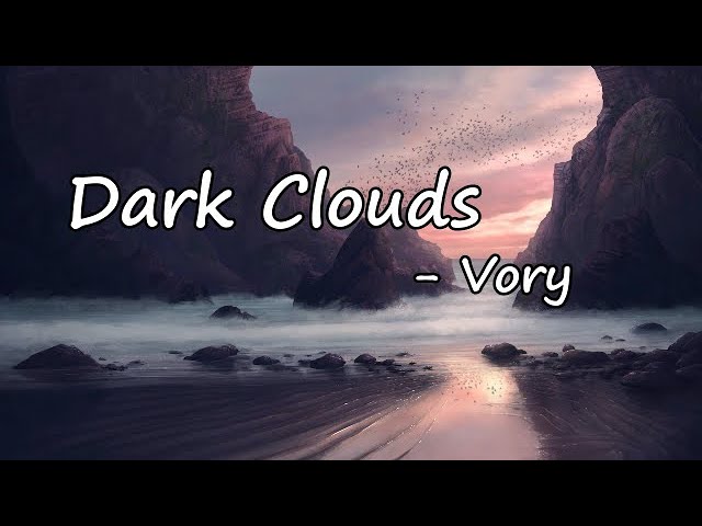 Vory - "Dark Clouds" Lyrics