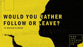 Would You Rather Follow or Leave? | Born Identity | Ps Miriam Fleming screenshot 1