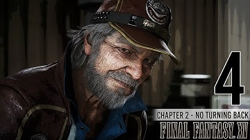 Final Fantasy XV 100% Walkthrough Part 4 - CHAPTER 2 - No Turning Back