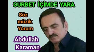 GURBET İÇİMDE YARA - ABDULLAH KARAMAN Resimi