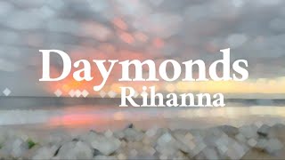 Daymonds Rihanna