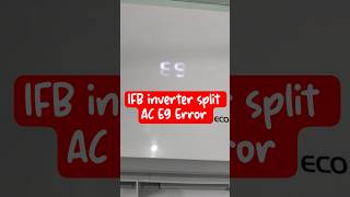 IFB inverter split AC E9 error #airconditioner #shortvideo #foryou