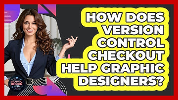 How Does Version Control Checkout Help Graphic Designers? - Graphic Design Nerd