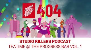 Studio Killers Podcast Tea Time at the Progressbar  Vol. 1