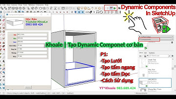 Khoale | Tạo Dynamic Componet Sketchup và cách Sử Dụng Hiệu quả - P1