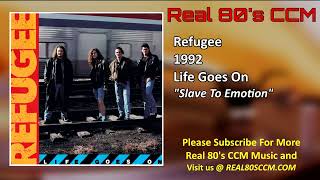 Refugee - Slave To Emotion