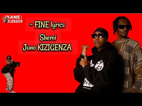 Fine   SHEMI ft Juno KIZIGENZA  Official lyrics