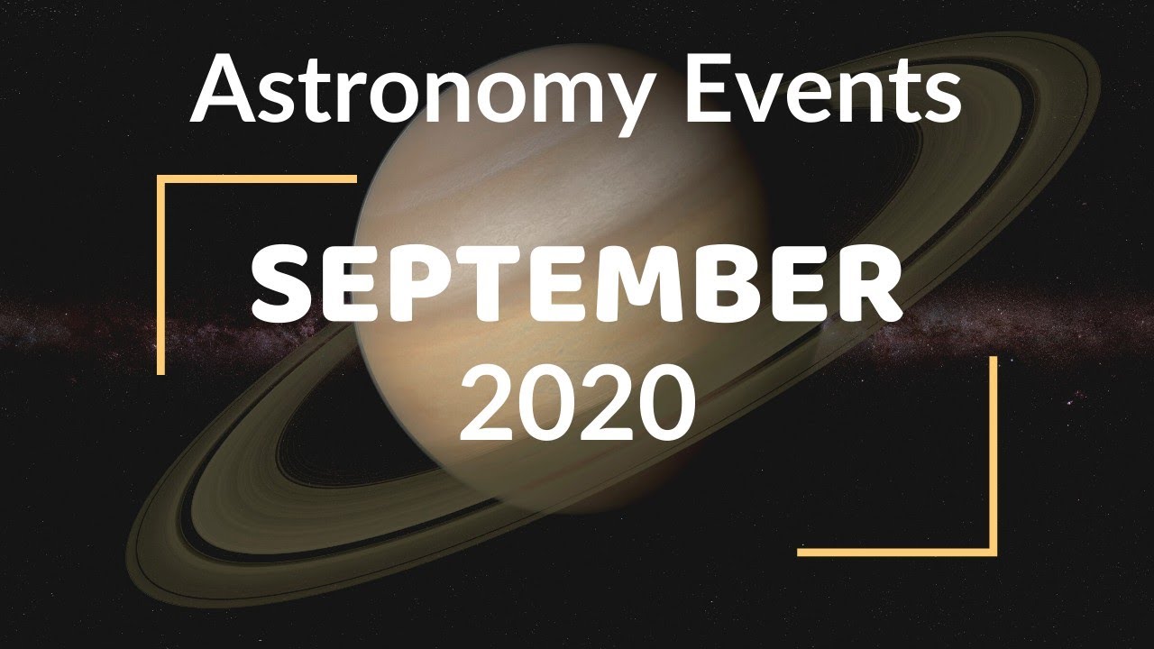 Here Are The Top Astronomy Events For The Month of September 2020 YouTube