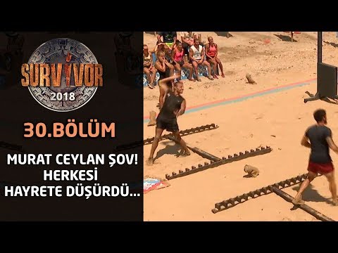 Murat Ceylan şov! Herkesi hayrete düşürdü... | 30. Bölüm | Survivor 2018