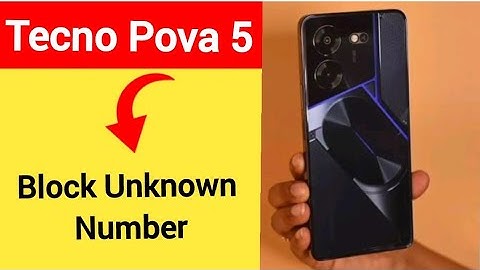 Tecno Pova 5 5G me unknown Number Block kaise kare, how to block unknown Number
