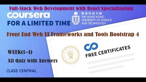 Front End Web UI Frameworks and Tools Bootstrap 4, week (1-4) All Quiz Answers with Assignments.