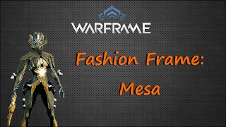 Warframe:Fashion Frame Mesa