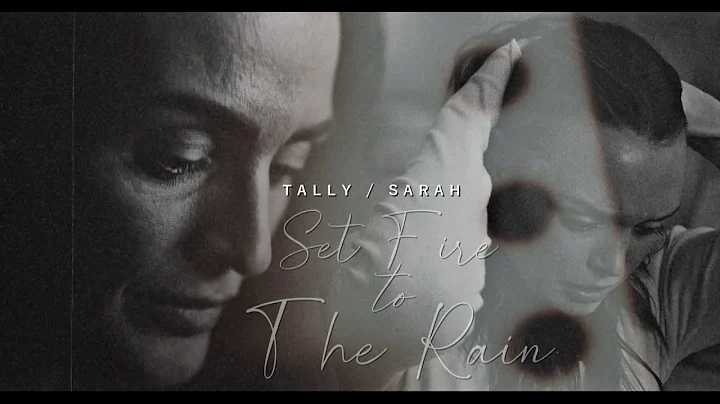 Tally & Sarah |  Set Fire To The Rain [AU Story +3...