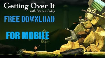 DOWNLOAD GETTING OVER IT 🔨 ON ANDROID MOBILE FOR FREE