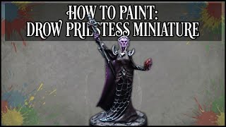 Painting This Drow priestess Miniature from Start to Finish