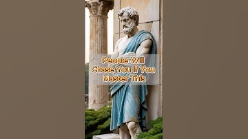 People Will Chase You If You Master This | The Stoic Philosophy