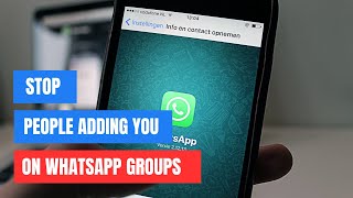 How to Stop People from adding you to WhatsApp Groups (2024)