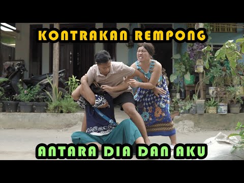 ANTARA DIA DAN AKU || KONTRAKAN REMPONG EPISODE 362