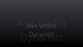 Dynamit - Aya Umba